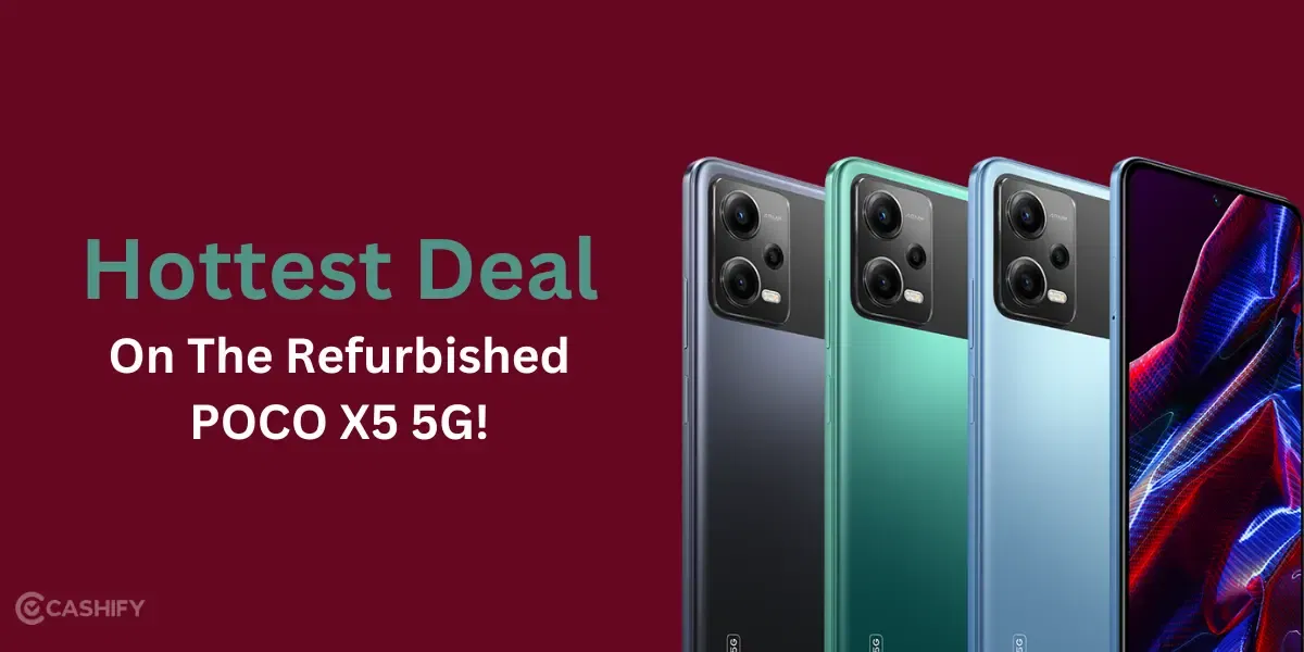 Hottest Deal On The Refurbished POCO X5 5G!