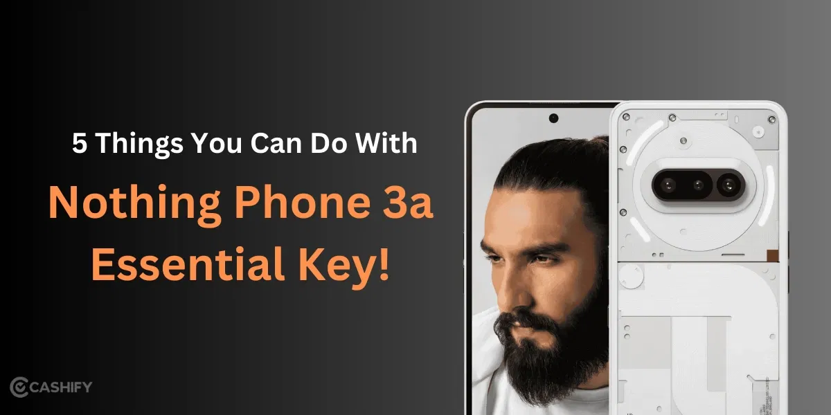 5 Things You Can Do With Nothing Phone 3a Essential Key!