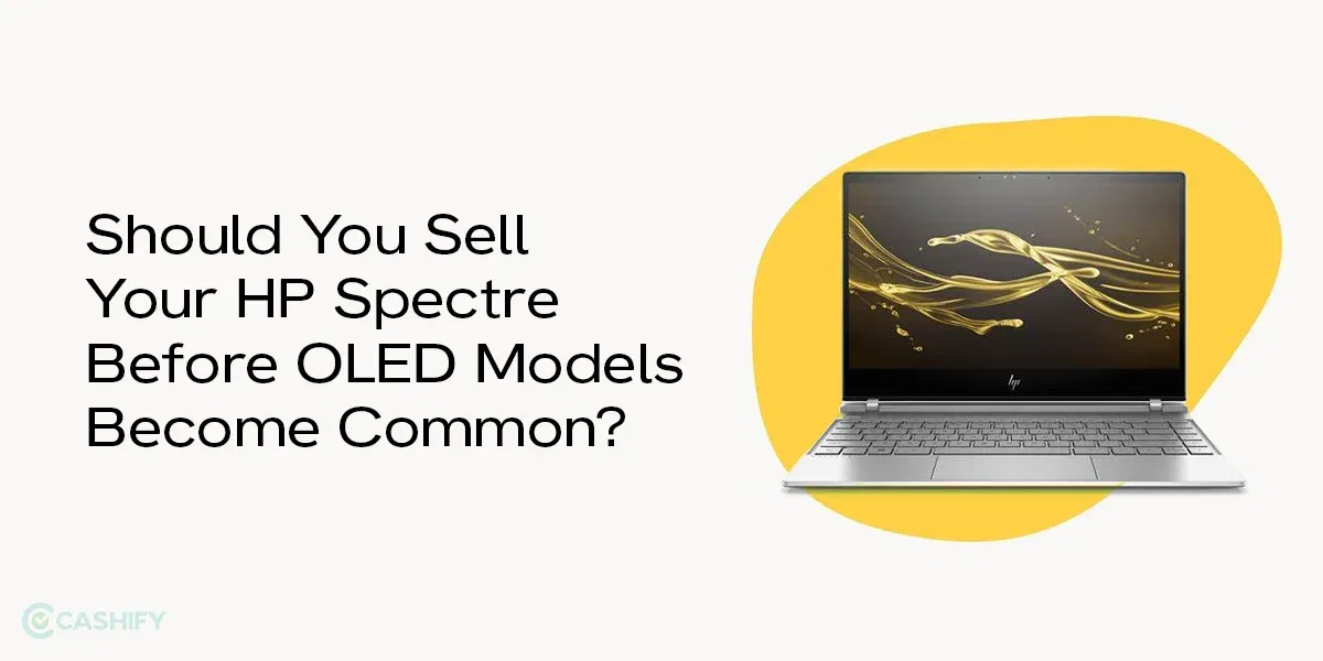 Should You Sell Your HP Spectre Before OLED Models Become Common?