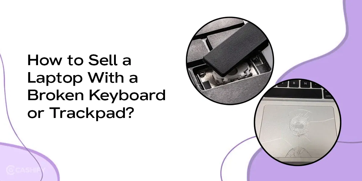How to Sell a Laptop With a Broken Keyboard or Trackpad?