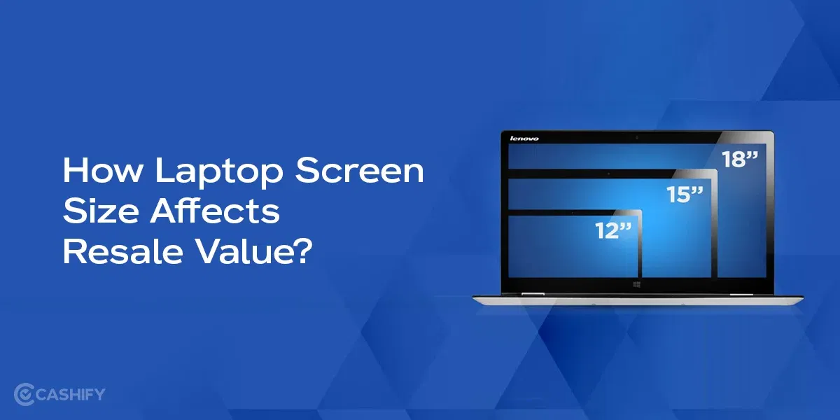 How Laptop Screen Size Affects Resale Value?
