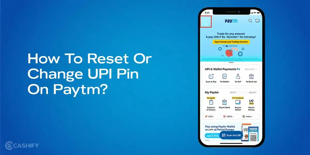 How To Change/ Reset UPI Pin On Paytm In A Few Simple Steps