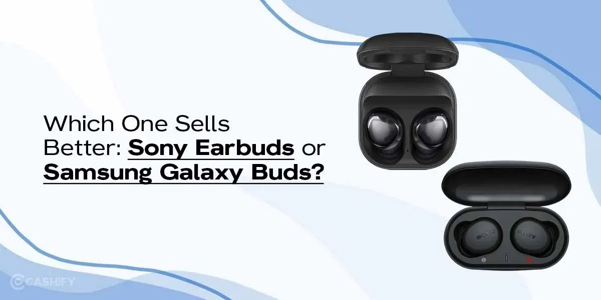 Which One Sells Better: Sony Earbuds or Samsung Galaxy Buds?