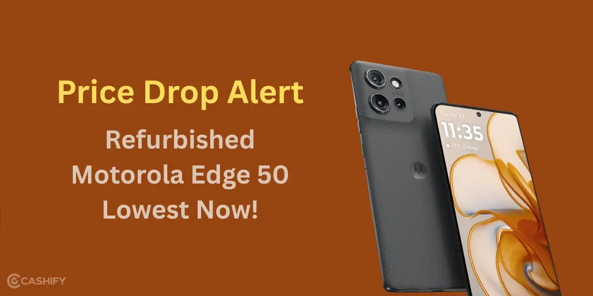 Price Drop Alert: Refurbished Motorola Edge 50 at Its Lowest Yet!