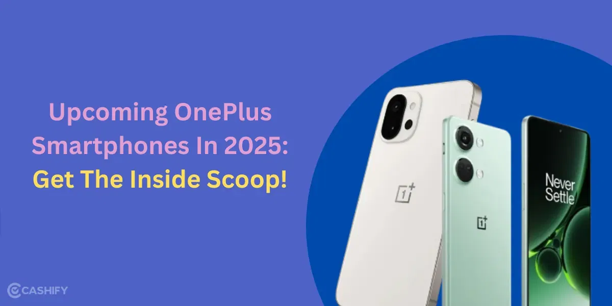 Upcoming OnePlus Smartphones In October 2025: Get The Inside Scoop!