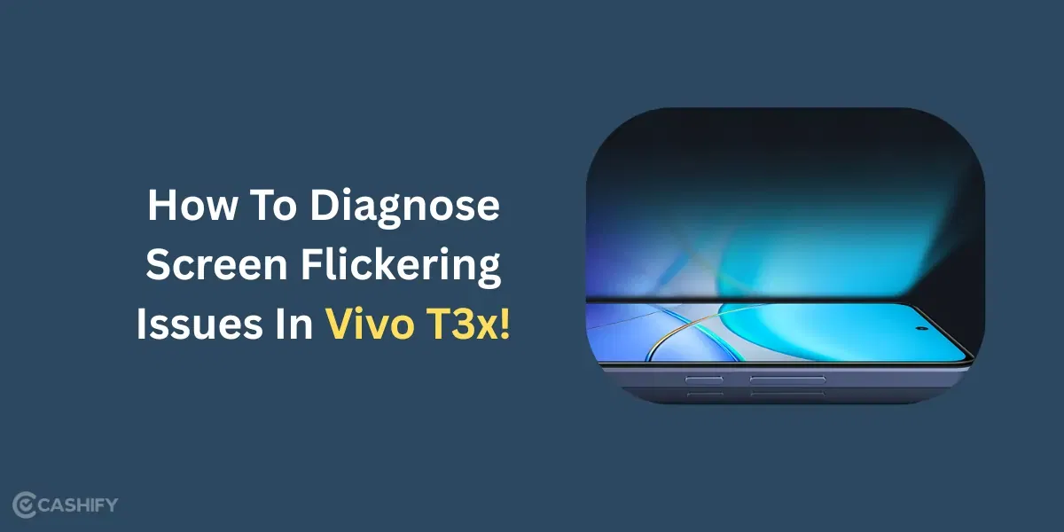 How To Diagnose Screen Flickering Issues In Vivo T3x!