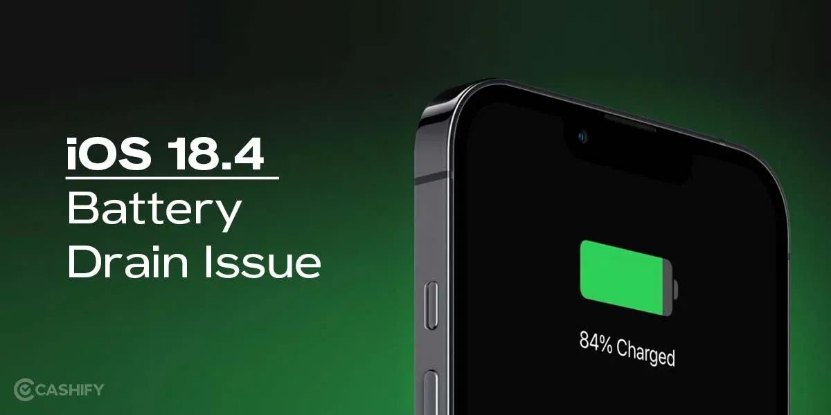 7 Quick Fixes For The Latest iOS 18.4 Battery Drain Issue