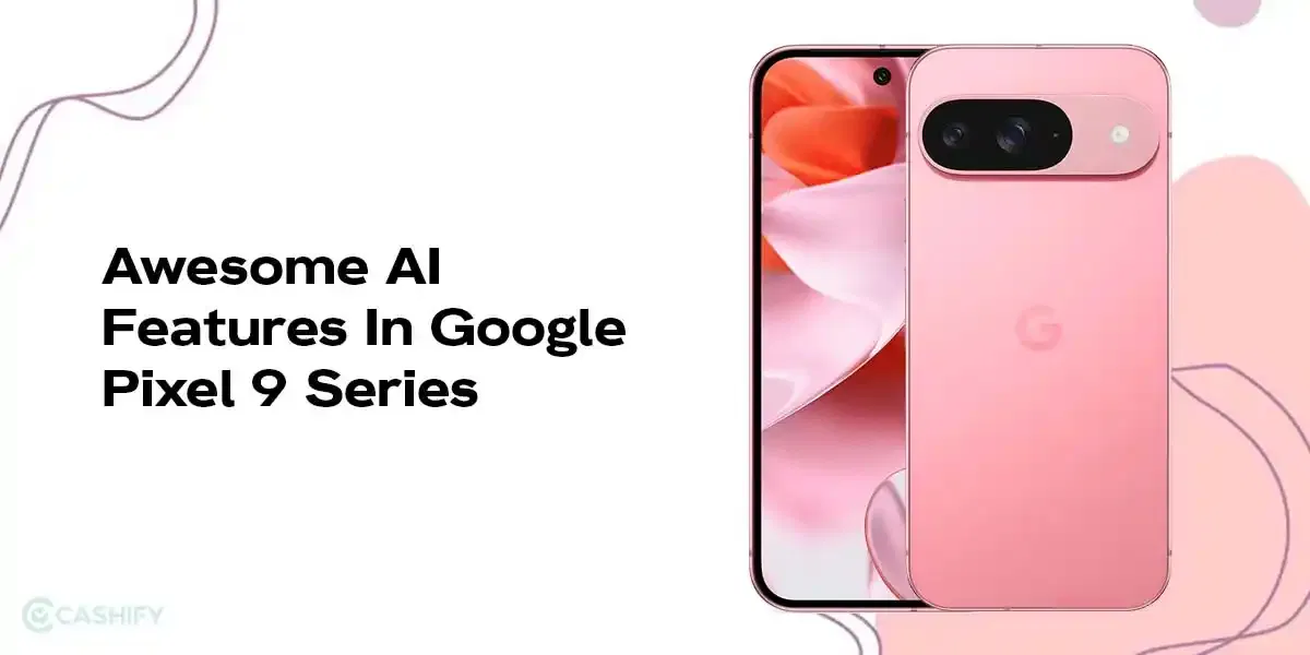Awesome AI Features in Google Pixel 9 Series!