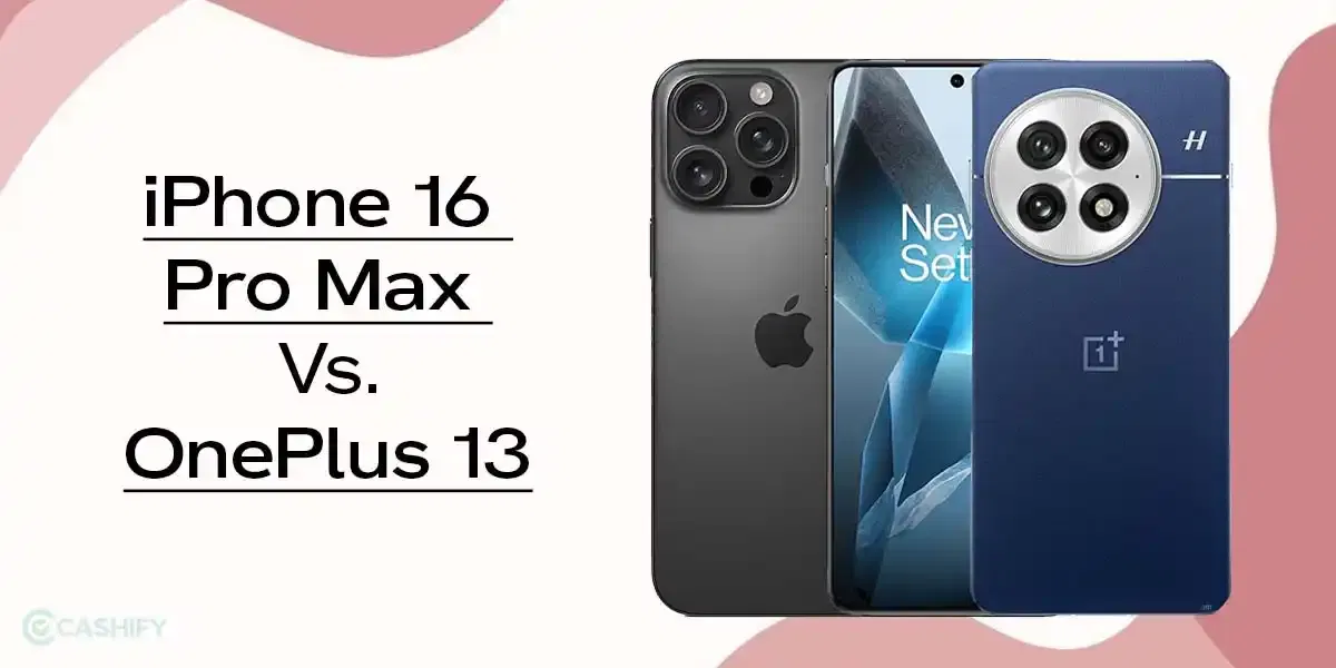 iPhone 16 Pro Max Vs OnePlus 13: Which Flagship Should You Choose