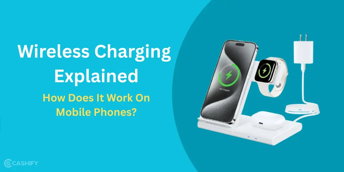 Wireless Charging Explained: How Does It Work On Mobile Phones?