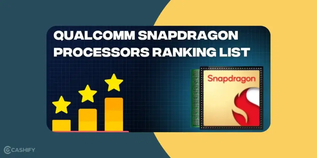 Snapdragon Processors Ranking, Snapdragon Processors list, Snapdragon Processors ranked, best Snapdragon Processors, budget-friendly Snapdragon Processors, flagship Snapdragon Processors,