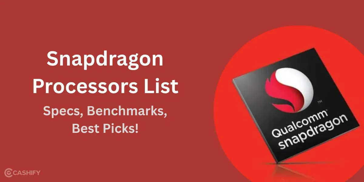 Snapdragon Processors List October 2025: Specs, Benchmarks, Best Picks!