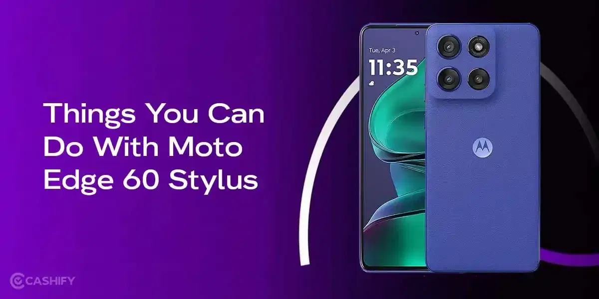 8 Cool Things You Can Do With Moto Edge 60 Stylus