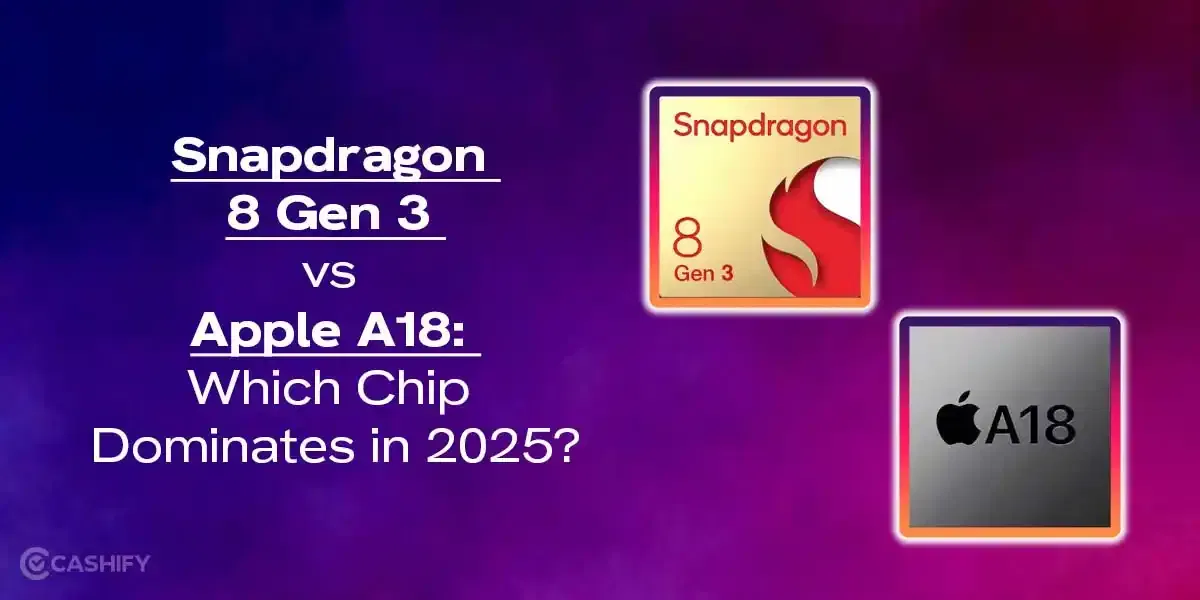 Snapdragon 8 Gen 3 vs Apple A18: Which Chip Dominates in 2025?