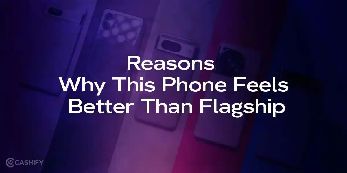 5 Reasons Why This Rs. 21,499 Budget Phone Is Better Than Flagship