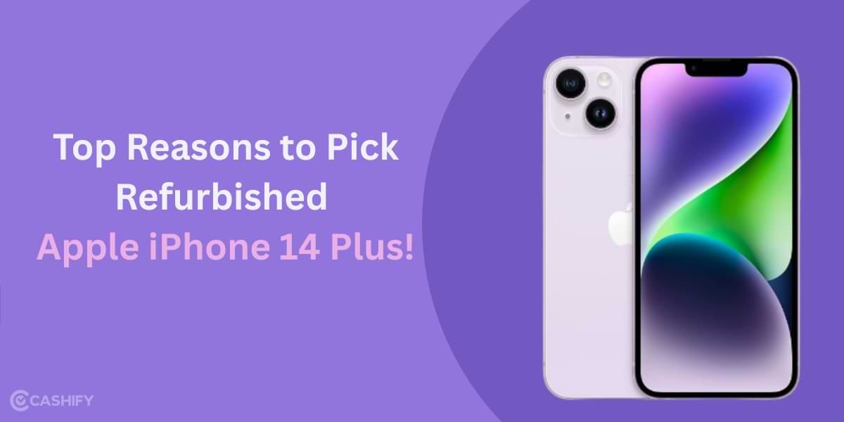 Top 3 Reasons To Pick A Refurbished iPhone 14 Plus In 2025!