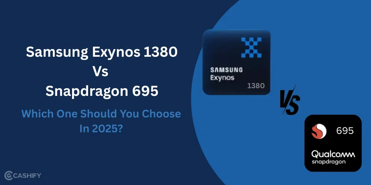 Samsung Exynos 1380 Vs Snapdragon 695: Which One Should You Choose In 2025?