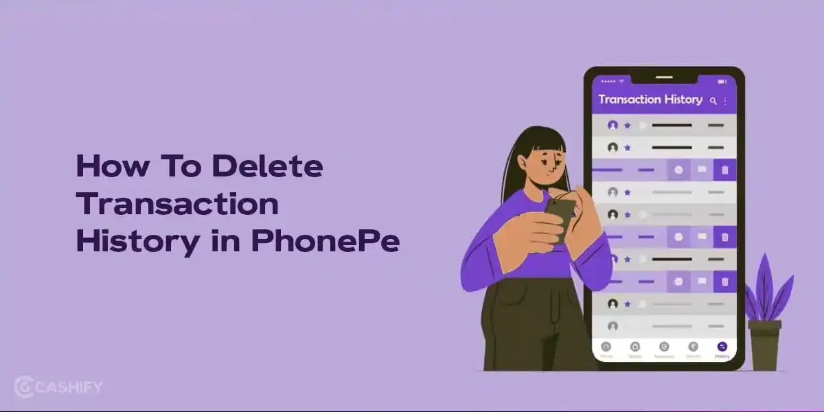 How To Delete Transaction History In PhonePe: Complete Guide