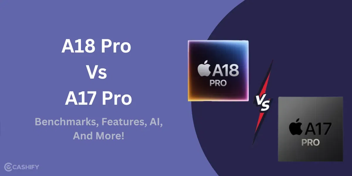 A18 Pro Vs A17 Pro Comparison: Benchmarks, Features, AI, And More!