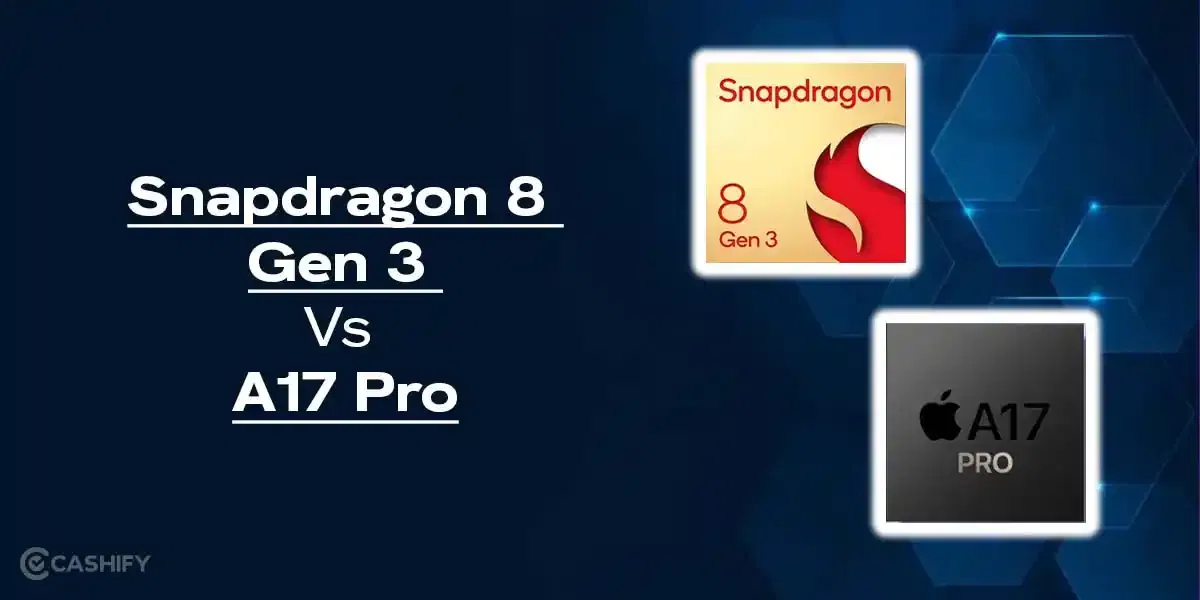 Snapdragon 8 Gen 3 Vs A17 Pro: The 2025 Tech Clash You Can&#8217;t Miss
