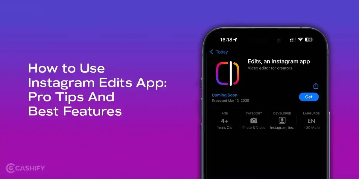 How to Use The Instagram Edits App: 10 Pro Tips And Best Features