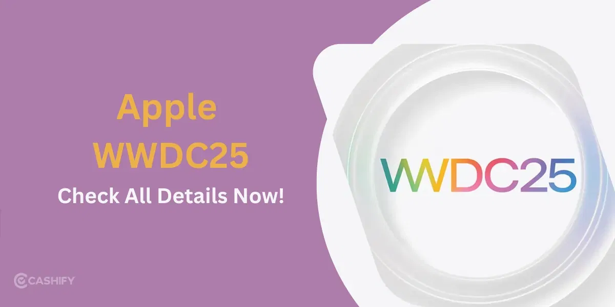 Apple’s WWDC25 5-Day Event Confirmed For October 2025: Check All Details!