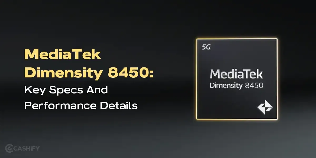 MediaTek Dimensity 8450: Key Specs, Phones, And Everything Else