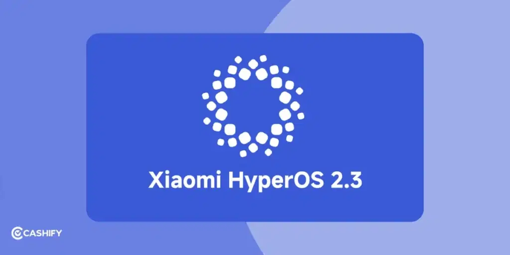 HyperOS 2.3 update, HyperOS 2.3 release date, HyperOS 2.3 eligible devices, HyperOS 2.3 supported devices, HyperOS 2.3 release date in india, HyperOS 2.3 features