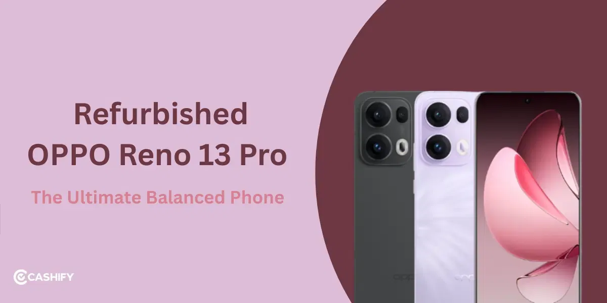 The Ultimate Balanced Phone: Refurbished OPPO Reno 13 Pro Best Deal!