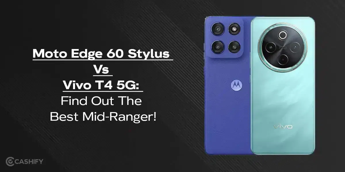 Moto Edge 60 Stylus Vs Vivo T4 5G: Find Out The Best Mid-Ranger!