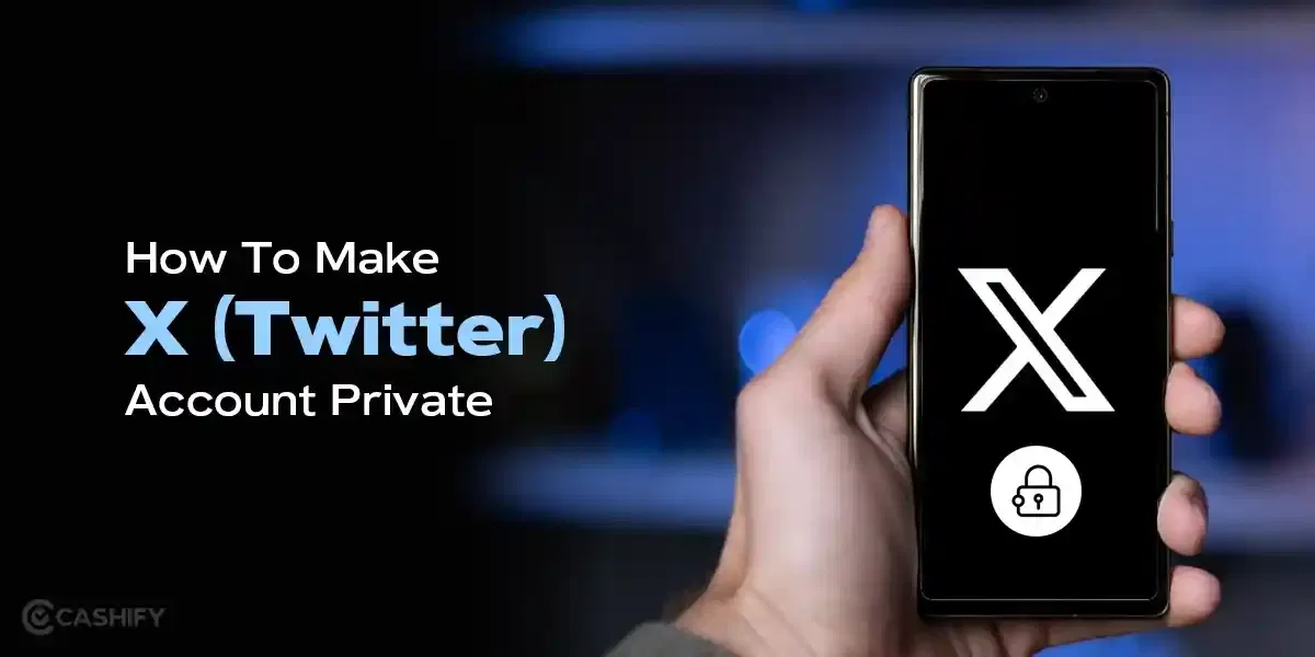 How To Make Your X (Twitter) Account Private: Full Guide [2025]