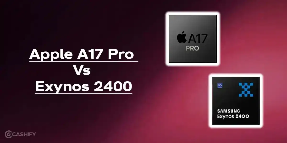 Apple A17 Pro Vs Exynos 2400: Which Chipset Is Leading In 2025?