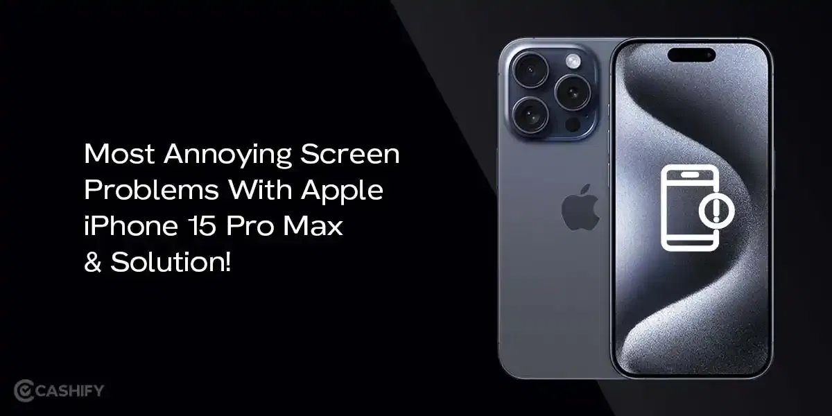 Most Annoying Screen Problems With Apple iPhone 15 Pro Max &amp; Solution!