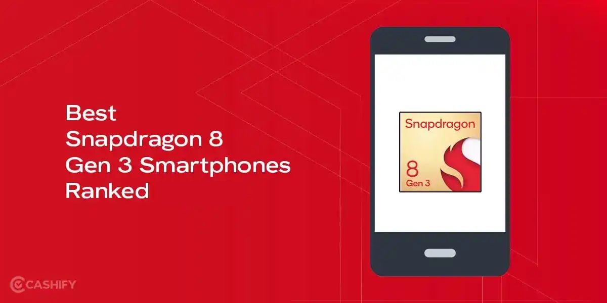 Best Snapdragon 8 Gen 3 Smartphones Ranked in 2025: Find Your Dream Phone Here