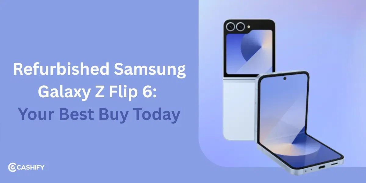Refurbished Samsung Galaxy Z Flip 6: Your Best Buy Today