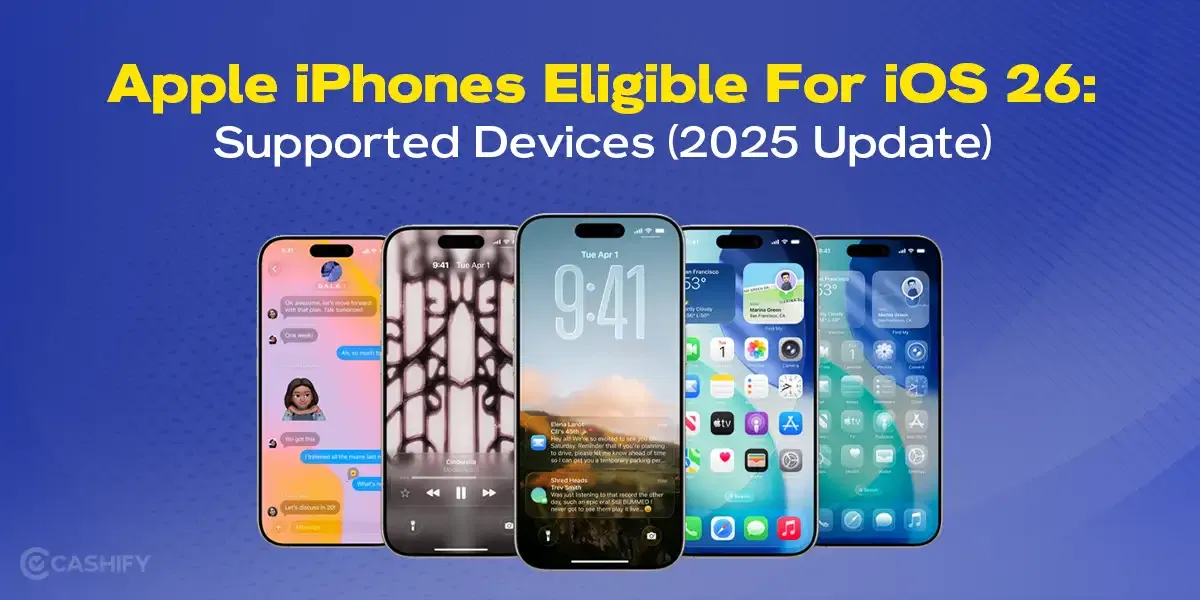 Apple iPhones Eligible For iOS 26: Check Supported Devices (2025 Update)