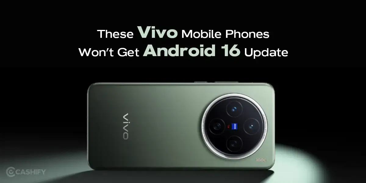These Vivo Mobile Phones Won’t Get The Android 16 Update: Check the List