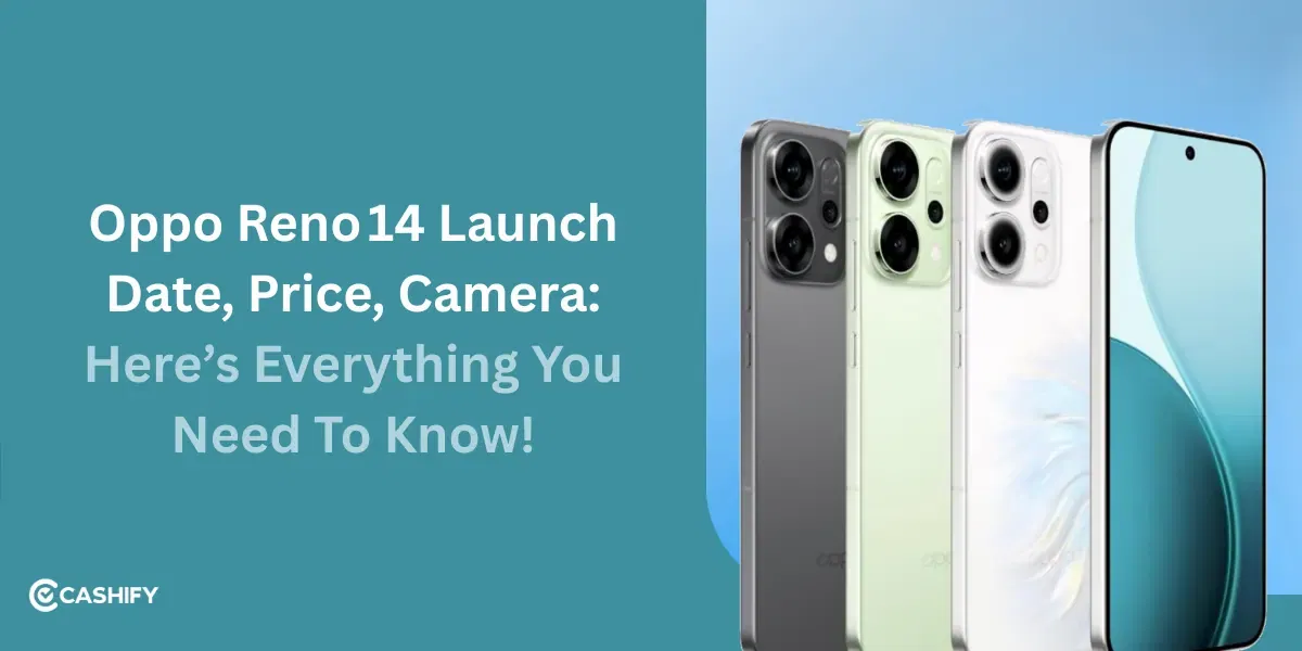Oppo Reno 14 Launch Date, Price, Camera: What You Need to Know!
