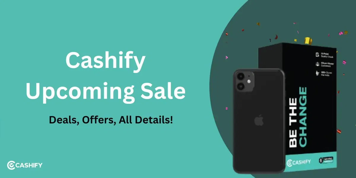 Cashify Upcoming Sale 2025: Deals, Offers, All Details!