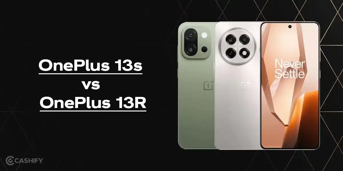OnePlus 13s vs OnePlus 13R: Which Phone Should You Buy?