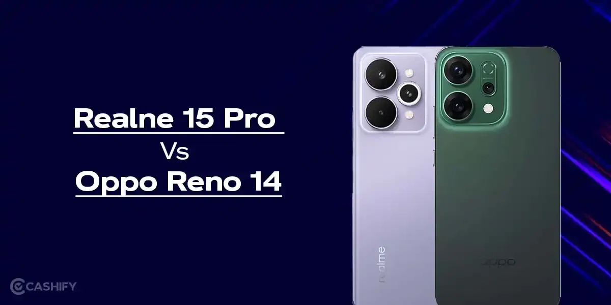 Realme 15 Pro Vs Oppo Reno 14: Which One’s Worth Your Money?