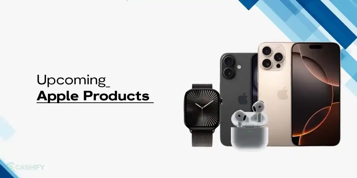 Upcoming Apple Products 2025: iPhone, Mac, Watch And More