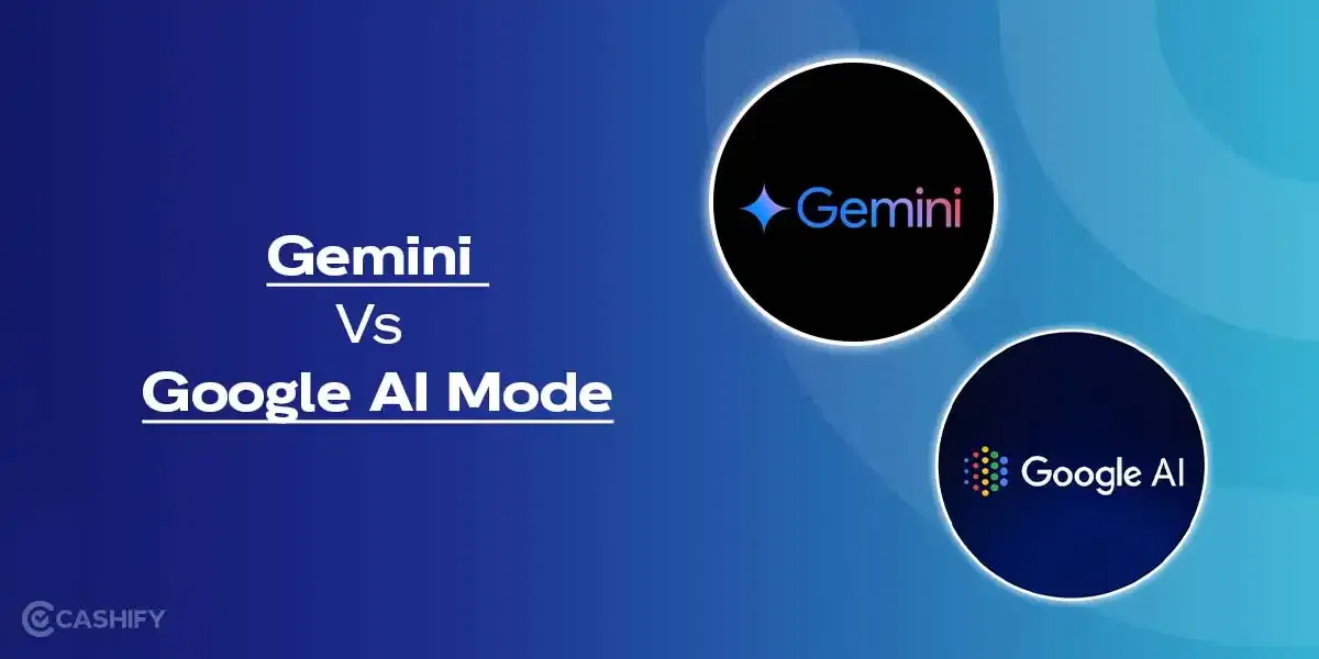 Gemini Vs Google AI Mode: Which Google AI Should You Choose In 2025
