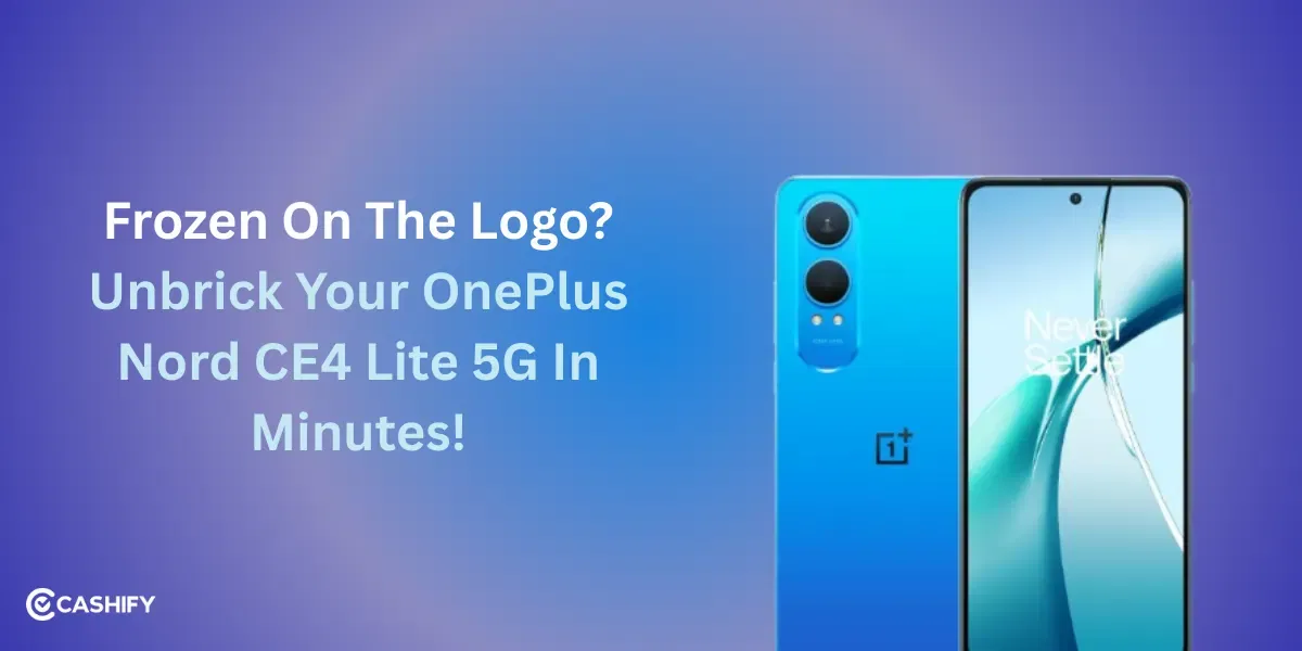 Frozen On The Logo? Unbrick Your OnePlus Nord CE4 Lite 5G In Minutes!
