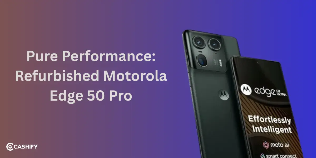 Pure Performance: Refurbished Motorola Edge 50 Pro at Steal Price!