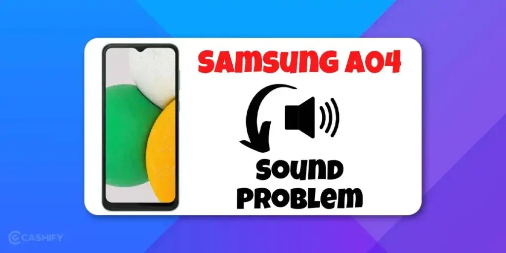 speaker not working on Samsung Galaxy A04s
