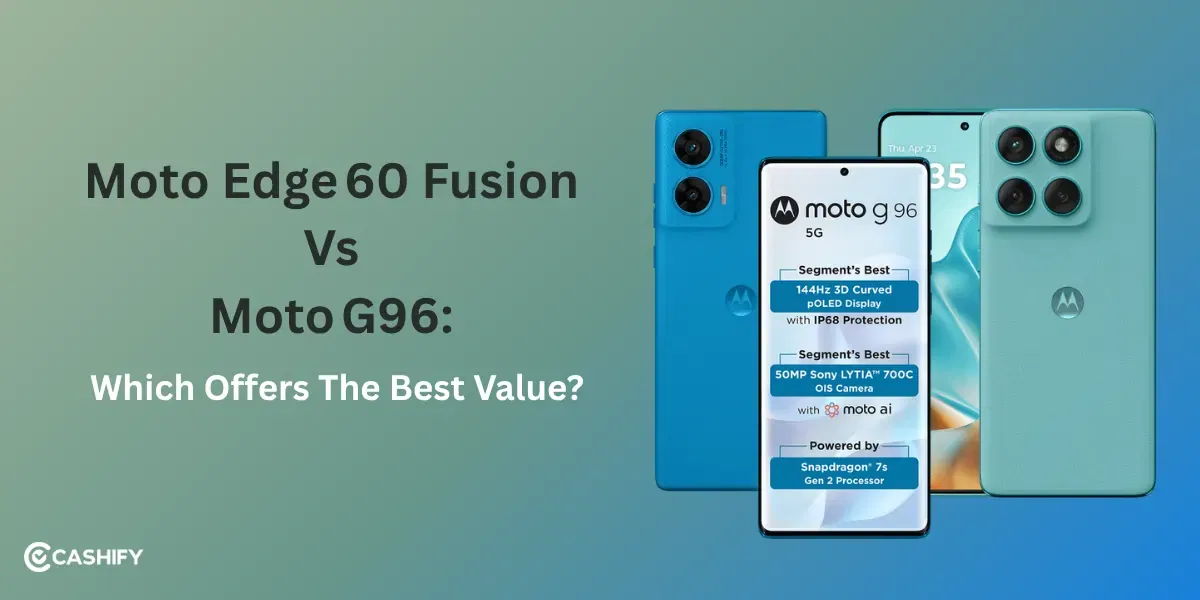 Motorola Edge 60 Fusion Vs Moto G96: Which Offers The Best Value?