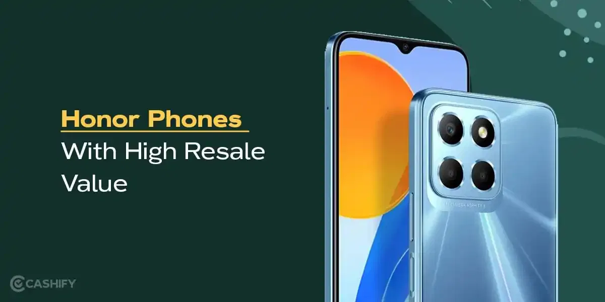 5 Best Honor Phones With High Resale Value In 2025
