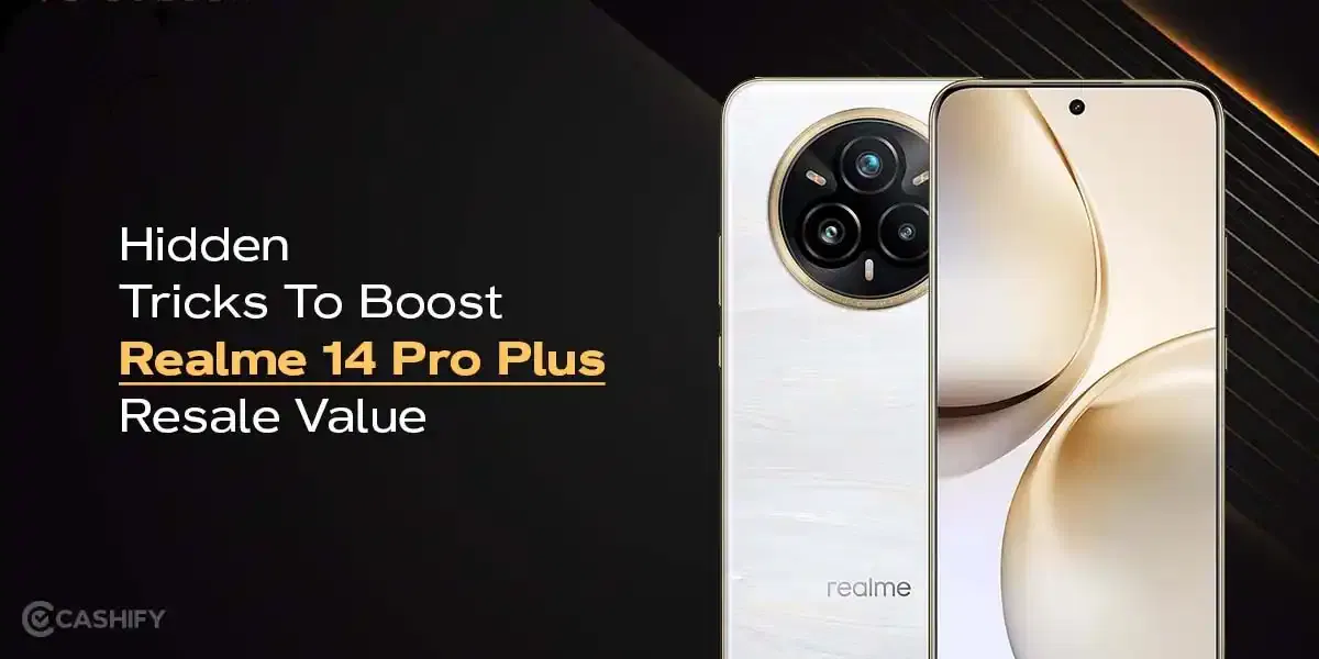 Hidden Tricks To Boost Realme 14 Pro Plus Resale Value