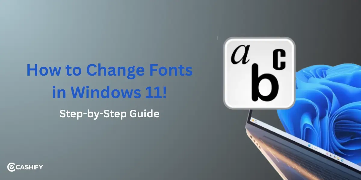 Step-by-Step Guide on How to Change Fonts in Windows 11!